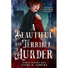 A Beautiful and Terrible Murder