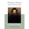 Thomas Moran: Artist of the Mountains