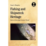 Fishing and Shipwreck Heritage: Marine Archaeology's Greatest Threat?