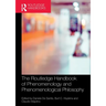 The Routledge Handbook of Phenomenology and Phenomenological Philosophy