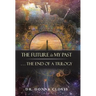 The Future is My Past: . . . The End of a Trilogy