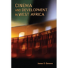 Cinema and Development in West Africa: Film as a Vehicle for Liberation