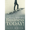 Start Your Own Business Today!: Your Guide to Investing in a Business with Guaranteed Success