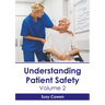 Understanding Patient Safety: Volume 2