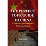 The Perfect Tour Guide to China: Exploring the Dynamic Cities in China