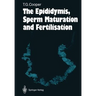 The Epididymis, Sperm Maturation and Fertilisation