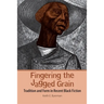 Fingering the Jagged Grain: Tradition and Form in Recent Black Fiction