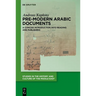 Pre-Modern Arabic Documents: A Concise Introduction Into Reading and Publishing