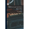 300 Sugar Saving Recipes