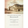 Building the Old Time Religion: Women Evangelists in the Progressive Era