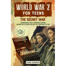 World War 2 for Teens - The Secret War. Codebreakers, Spies & Resistance Fighters