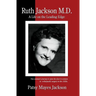 Ruth Jackson, MD: A Life on the Leading Edge