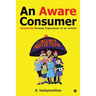 An Aware Consumer: Noteworthy Personal Experiences of an Activist