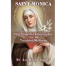 St. Monica: The Powerful Intercessor for all Troubled Mothers