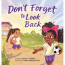 Don't Forget to Look Back