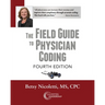 The Field Guide to Physician Coding, 4th Edition
