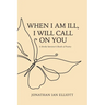 When I Am Ill, I will Call on You: A Stroke Survivor's Book of Poetry