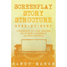 Screenplay Story Structure: Step-by-Step 2 Manuscripts in 1 Book Essential Screenplay Structure, Screenplay Format and Suspense Scriptwriting Tricks A