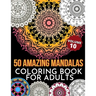 50 Amazing Mandalas Coloring Book For Adults: An Adult Coloring Book With 50 Big And Detailed Mandala Designs, High-Quality Paper, White Background, F