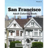 San Francisco: Adult Coloring Book, Volume 2: City Sketch Coloring Book