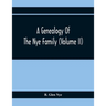 A Genealogy Of The Nye Family (Volume II)