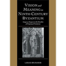 Vision and Meaning in Ninth-Century Byzantium: Image as Exegesis in the Homilies of Gregory of Nazianzus