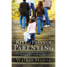 The Rite of Passage Parenting: Four Essential Experiences to Equip Your Kids for Life