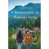 A Resurrection In Bonners Ferry