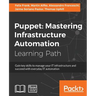 Puppet: Gain key skills to manage your IT infrastructure and succeed with everyday IT automation