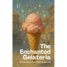 The Enchanted Gelateria And Other Bilingual Italian-English Stories for Kids