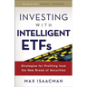 Investing with Intelligent Etfs: Strategies for Profiting from the New Breed of Securities