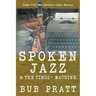 Spoken Jazz and The Tingg* Machine: Poems from the episodic audio musical