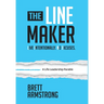 The Line Maker: Live Intentionally. No Excuses.