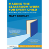 Making the Classroom Work for Every Child: How to Plan, Teach, and Assess Inclusively