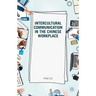 Intercultural Communication in the Chinese Workplace
