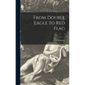 From Double Eagle to Red Flag; 2