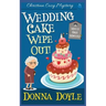 Wedding Cake Wipe Out: Christian Cozy Mystery