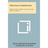 Practical Gardening: What to Do, When to Do It, and How to Do It