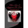 Who Am I Suppose To Love: romance novel