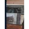 A Woman's Life-work