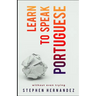 Learn To Speak Portuguese: without even trying