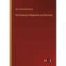 The Elements of Magnetism and Electricity