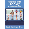 Teaching with Zoom 2: An Advanced Users Guide