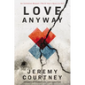Love Anyway: An Invitation Beyond a World That's Scary as Hell