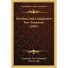 The Sinai And Comparative New Testament (1881)