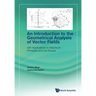 Introduction to the Geometrical Analysis of Vector Fields, An: With Applications to Maximum Principles and Lie Groups