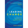 Leading Change: How to Achieve Superior Results with Gentle Pressure Relentlessly Applied