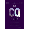 The CQ Edge: How to Ignite Confidence, Eliminate Anxiety and Maximize Your Communication Intelligence