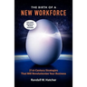 The Birth of a New Workforce: 21st-Century Strategies That Will Revolutionize Your Business
