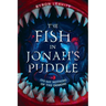 The Fish in Jonah's Puddle (To Say Nothing of the Demon)